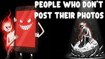 Psychology of People Who Don’t Post Their Photos on Social Media