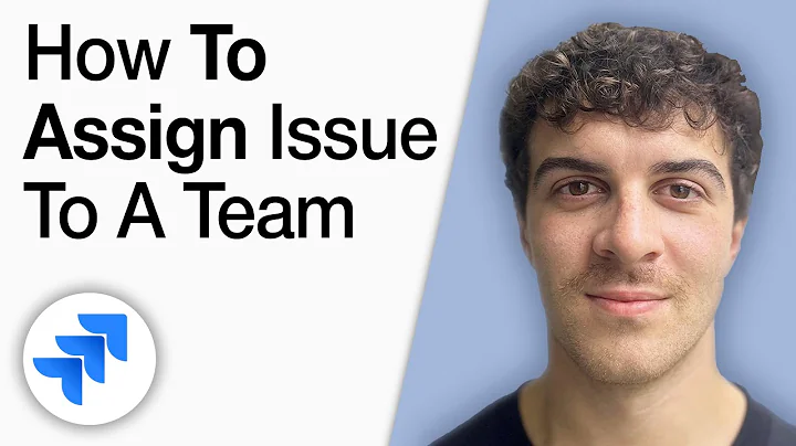 How to Assign Jira Issue to a Team [2025 Full Guide]