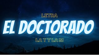 Video thumbnail of "El Doctorado (Letras) | La T y La M"
