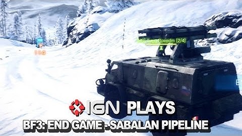 IGN Plays Battlefield 3: End Game - Sabalan Pipeline
