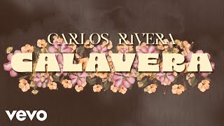 Carlos Rivera - Calavera (Lyric Video)