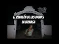 EL PANTEÓN DE LAS BRUJAS/ LA BIZNAGA