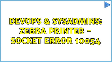 DevOps & SysAdmins: Zebra Printer - Socket Error 10054