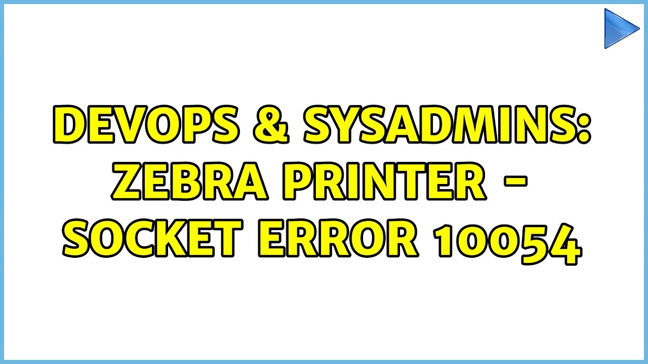 DevOps & SysAdmins: Zebra Printer - Socket Error 10054 - YouTube