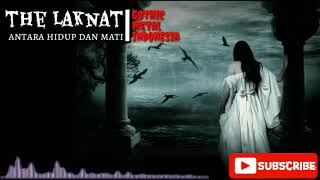 The Laknat _ Antara Hidup Dan Mati Gothic Metal Indonesia