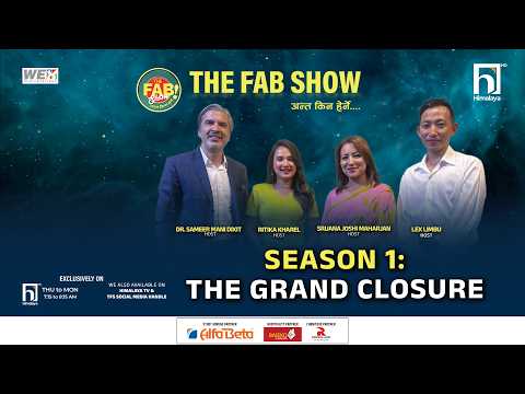 SEASON 1: The Grand Closure | THE FAB SHOW | Himalaya TV