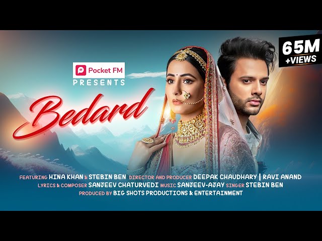 Bedard (Official Video) | Hina Khan | Stebin Ben | Sanjeev-Ajay | Pocket FM class=