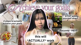 how to *actually* achieve all your goals in 2025