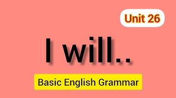 Future Simple | I will do | Unit 26