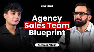 The Blueprint To Build A High Ticket Sales Team For Your Agency | Hustle Stories ft. Ahmed Akhtar