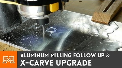 X-Carve Upgrade & Aluminum Milling // Follow Up | I Like To Make Stuff