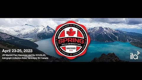 Collaborative Highlights with interviews Video   Vancouver April 2023