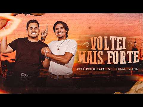 Josué Bom de Faixa e Thiago Viana - Voltei Mais Forte (Clipe)
