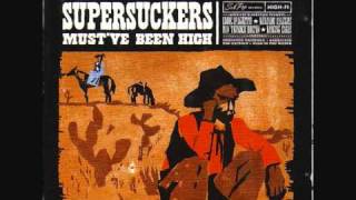 Supersuckers - Must've Been High chords
