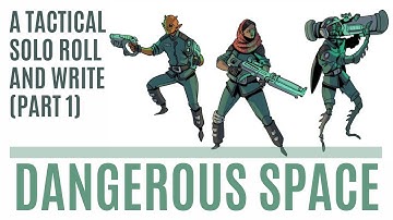 Dangerous Space | Sci-fi Solo Roll and Write Playthrough | Part 1