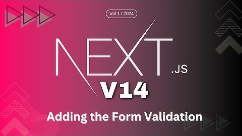 Next JS 2024 : 37 - Adding the Form Validation #nextjs