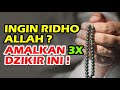 ingin mendapatkan ridho Allah ?, amalkan dzikir ini 3x - radhitu billahi...