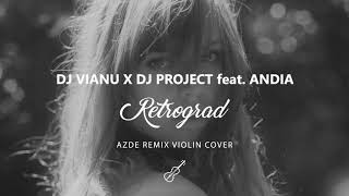 Dj Vianu x Dj Project feat. Andia - Retrograd (Remix) | AZDE Remix Violin Cover