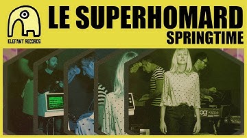 LE SUPERHOMARD - Springtime [Official]