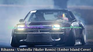 Rihanna - Umbrella (Skeler Remix) [Ember Island Cover] (Phonk / Trap / Future Garage)