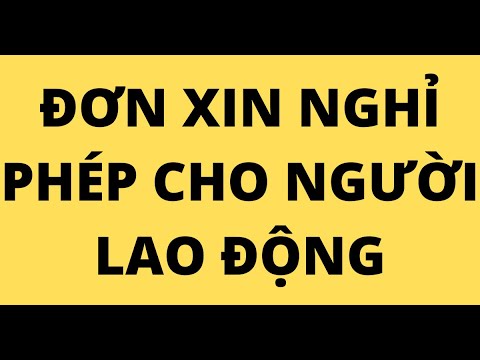 CÁCH VIẾT ĐƠN XIN NGHỈ PHÉP DÀNH CHO NGƯỜI LAO ĐỘNG