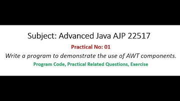 AJP | Practical-01 | Demonstrate the use of AWT components | Advanced Java 22517 | MSBTE