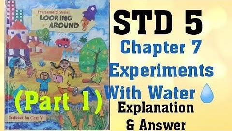 STD 5 Looking Around Environmental studies Chapter 7 Experiments With Water (Part 1) NCERT Textbook