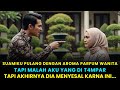 Suamiku Pulang dengan Aroma Parfum Wanita, Tapi Bukan Itu yang Paling Menyakitkan