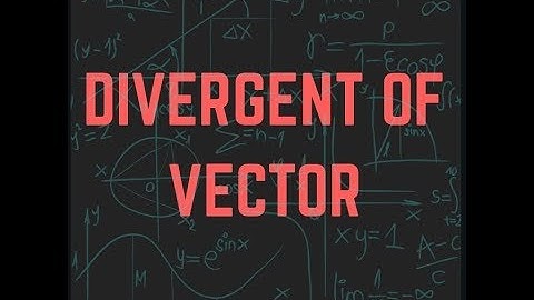Divergent Of Vector