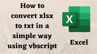 How to convert Excel to TXT using vbscript | convert xlsx to txt