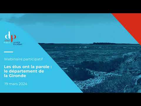 La mer en débat en Nouvelle-Aquitaine : Webinaire avec les élu·es de la Gironde (19/03/24)
