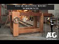 The Quarantine Roubo Workbench