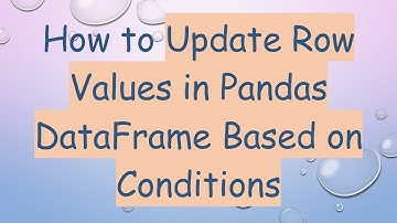 How to Update Row Values in Pandas DataFrame Based on Conditions