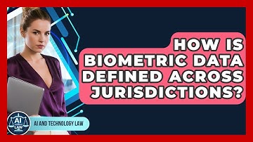 How Is Biometric Data Defined Across Jurisdictions? - AI and Technology Law