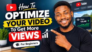 How To Optimize Your Video To Get More Views | YouTube SEO for Beginners