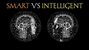 THE DIFFERENCE BETWEEN SMART AND INTELLIGENT PEOPLE || Smart vs Intelligent