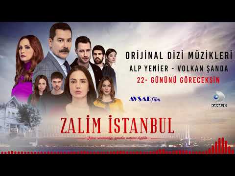 Zalim İstanbul Soundtrack - 22 Gününü Göreceksin (Alp Yenier, Volkan Şanda)