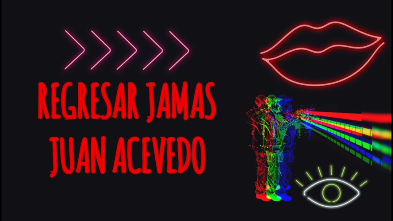 Juan Acevedo - Regresar Jamás