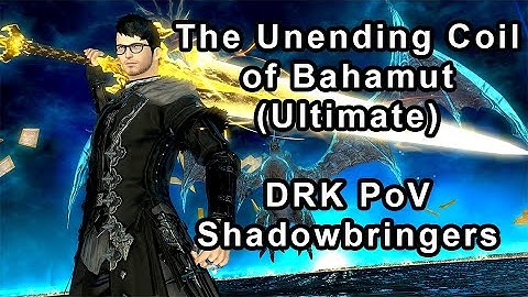 FFXIV - The Unending Coil of Bahamut (Ultimate) - DRK PoV