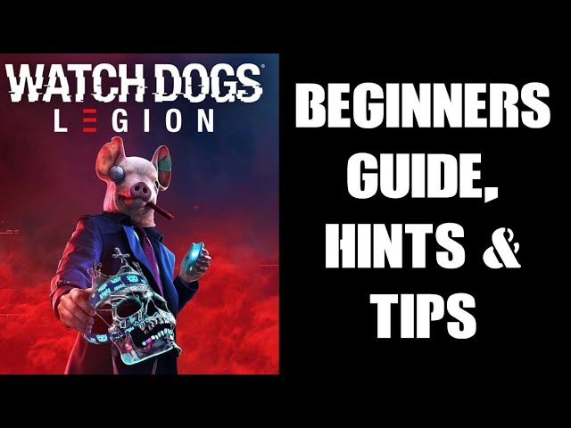 Watch Dogs Legion beginner's guide