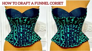 How to Draft a Funnel Corset Pattern|| Easy & Detailed Tutorial.