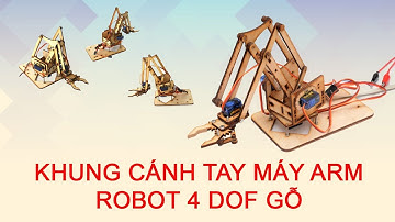 HƯỚNG DẪN | LẮP ĐẶT CÁNH TAY ROBOT 4 DoF