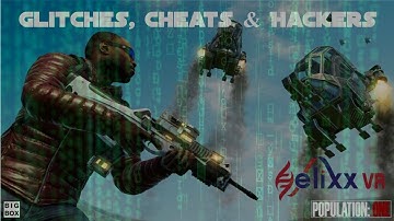 Glitches, Cheats and Hackers in Population:One