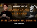 Karbala na ja saaka mein  mir zaman hussain  arzoo e karbala  mzh records