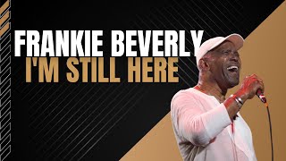 I'M STILL HERE-Frankie Beverly EPK