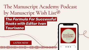 The Formula For Successful Books with Editor Ivan Taurisano | The Manuscript Academy