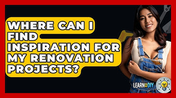 Where Can I Find Inspiration for My Renovation Projects? - LearnToDIY360.com