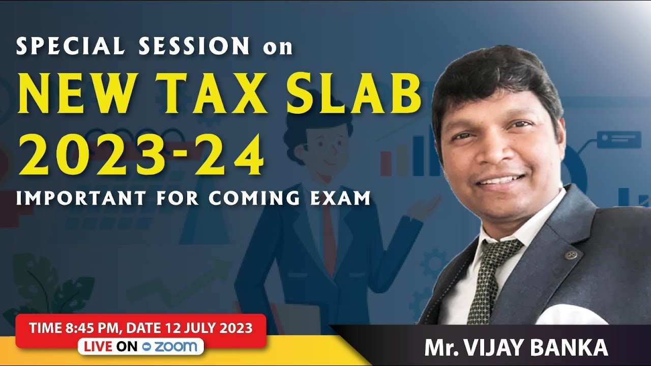 Session on New Tax Slab for AY 2023-24 and ITR  Filing dtd 12.07.2023