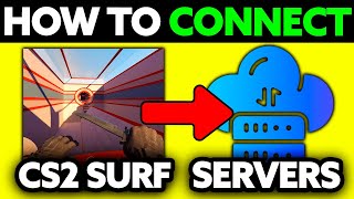 How To Connect to CS2 Surf Servers (2025) - Step by Step