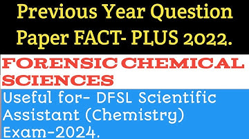 Previous Year Question Paper of FACT-PLUS-2022_ Forensic Chemical Sciences.